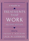 A Guide To Treatments that Work - Peter E. Nathan, Jack M. Gorman