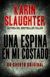 Una espina en mi costado (Kindle Single) (Spanish Edition) - Karin Slaughter, Santiago Ochoa