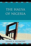 The Hausa of Nigeria - Frank A. Salamone