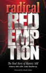 Radical Redemption: The Real Story of Manny Mill - Manny Mill, Charles Colson