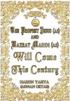 The Prophet Jesus (as) And Hazrat Mahdi (as) Will Come This Century - Harun Yahya