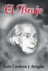 El Brujo - Luis Cardoza y Aragón