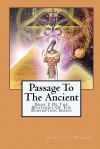 Passage To The Ancient: Book 2 Of The Mysteries Of The Redemption Series - Marilynn Hughes