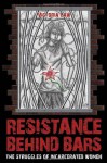 Resistance Behind Bars: The Struggles Of Incarcerated Women - Victoria Law