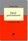 Kapitalgesellschaftsrecht. Praxislehrbuch Wirtschaftsrecht - Heribert Hirte