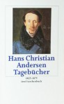 Tagebücher. 1825 - 1875 - Hans Christian Andersen, Gisela Perlet