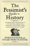 The Pessimist's Guide to History 3e - Doris Flexner