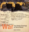 London's War: The Shelter Drawings of Henry Moore - Julian Andrews, Henry Moore