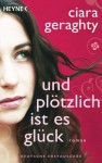 Und plötzlich ist es Glück: Roman (German Edition) - Ciara Geraghty, Evelyn Ziegler, Ursula C. Sturm