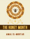 The Honey Month - Amal El-Mohtar