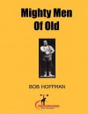 Mighty Men of Old - Bob Hoffman