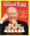 The Good Egg: Herb Peterson, The Egg McMuffin and The Secret Ingredients of Innovation - David Peterson, Ann Marsh