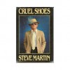 Cruel Shoes - Steve Martin