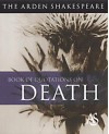 The Arden Shakespeare Book Of Quotations On Death - Katherine Duncan-Jones, Jane Armstrong, William Shakespeare