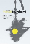 Ką aš kalbu, kai kalbu apie bėgimą - Haruki Murakami, Jurgita Polonskaitė