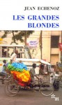 Les grandes blondes - Jean Echenoz