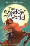 The Shadow World (Secret Country Trilogy) - Jane Johnson