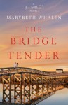 The Bridge Tender (A Sunset Beach Novel) - Marybeth Whalen