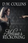 Melissa's Reckoning - D.W. Collins