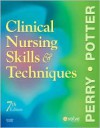 Clinical Nursing Skills and Techniques, 7th Edition - Anne Griffin Perry, Patricia Ann Potter