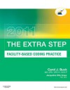 The Extra Step, Facility-Based Coding Practice 2011 Edition - Carol J. Buck