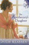 The Apothecary's Daughter - Julie Klassen