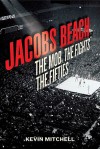 Jacobs Beach: The Mob, the Fights, the Fifties - Kevin Mitchell