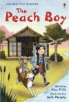 The Peach Boy (Usborne First Reading) - Alex Frith, Kelly Murphy