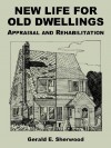 New Life for Old Dwellings: Appraisal and Rehabilitation - Gerald E. Sherwood, S. Forest Service U. S. Forest Service