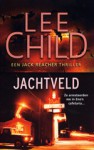 Jachtveld - Lee Child, Bob Snoijink