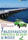 7 najciekawszych propozycji na urlop w mieście - Dariusz Jędrzejewski