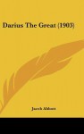 Darius the Great (1903) - Jacob Abbott