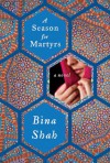 A Season for Martyrs - Bina Shah