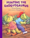 Hunting the Daddyosaurus - Teresa Bateman