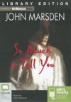 So Much to Tell You - Kate Hosking, John Marsden