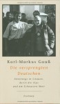 Die versprengten Deutschen - Karl-Markus Gauß