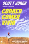 Correr, comer, vivir - Scott Jurek