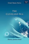 The Cleveland Era - Henry Ford