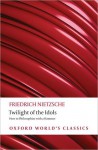 Twilight of the Idols - Friedrich Nietzsche, Duncan Large