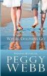 Where Dolphins Go (Loveswept) - Peggy Webb