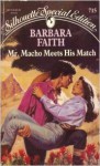 Mr. Macho Meets His Match (Silhouette Special Edition, No. 715) - Barbara Faith