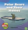 Polar Bears and Their Homes - Angela Royston