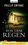 Vor Dem Regen Roman - Phillip Gwynne, Carsten Mayer