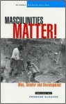 Masculinities Matter!: Men, Gender and Development - Frances Cleaver