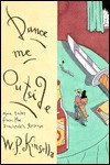 Dance Me Outside - W.P. Kinsella