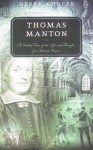 Thomas Manton: A Guided Tour of the Life and Thought of a Puritan Pastor - Derek Cooper