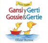 Gansi y Gerti/Gossie and Gertie Bilingual Board Book (Board Book) - Olivier Dunrea