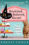 Bewitched, Bothered, and Biscotti - Bailey Cates