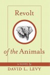 Revolt of the Animals - David L. Levy, David Savage