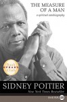 The Measure of a Man: a Spiritual Autobiography - Sidney Poitier